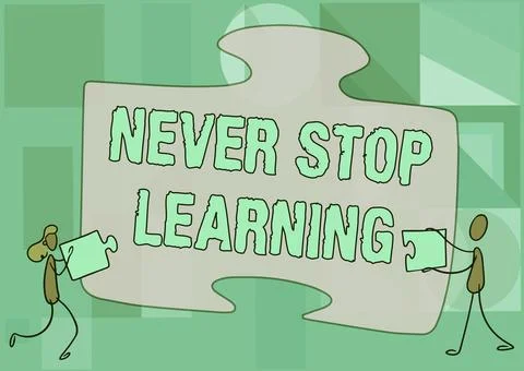 Sign displaying Never Stop Learning. Business overview keep on studying gaining Stock Illustration