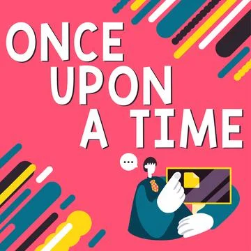 Sign displaying Once Upon A Time. Business concept telling story Fairytale story Stock Illustration