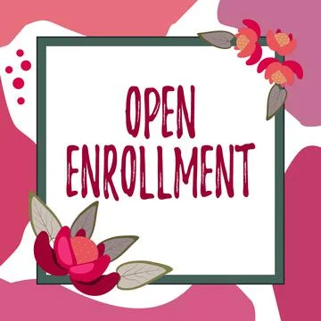 Sign displaying Open Enrollment. Concept meaning The yearly period when showing Stock-Illustration