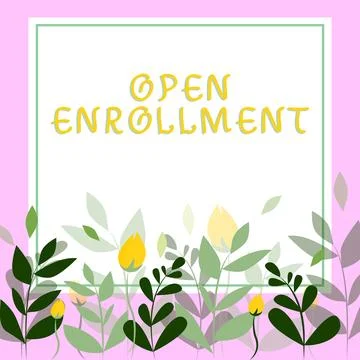 Sign displaying Open Enrollment. Concept meaning The yearly period when people Stock-Illustration