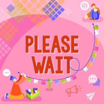 Sign displaying Please Wait. Word Written on to pause any implemented action イラスト素材