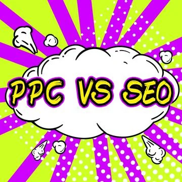 Sign displaying Ppc Vs Seo. Business approach Pay per click against Search Stock Illustration