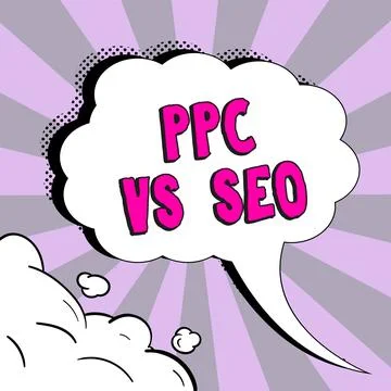Sign displaying Ppc Vs Seo. Concept meaning Pay per click against Search Engine Stock Illustration