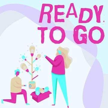 Sign displaying Ready To Go. Business approach Are you prepared for the future Stock Illustration