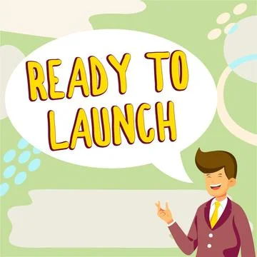 Sign displaying Ready To Launch. Concept meaning an event to celebrate or Stock Illustration