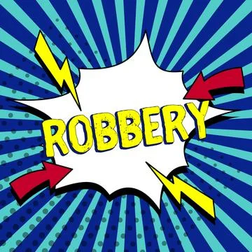 Sign displaying Robbery. Word for the action of taking property unlawfully from Stock Illustration