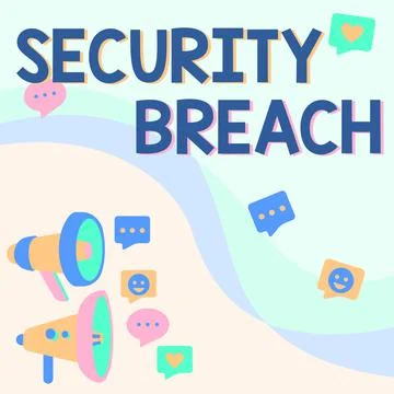 Sign displaying Security Breach. Concept meaning unauthorized access of data Stock Illustration