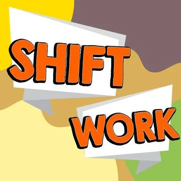 Sign displaying Shift Work. Business approach work comprising periods in which Stock Illustration