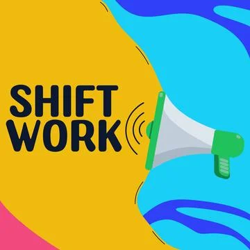 Sign displaying Shift Work. Concept meaning work comprising periods in which Stock Illustration