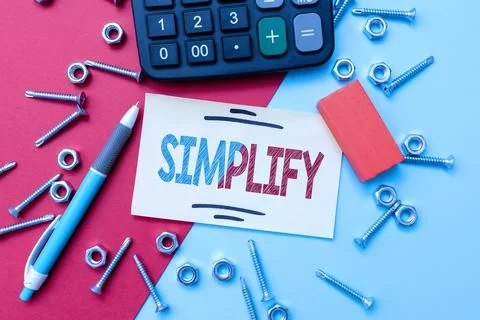 Sign displaying Simplify. Concept meaning make something simpler or easier to do Stock Photos