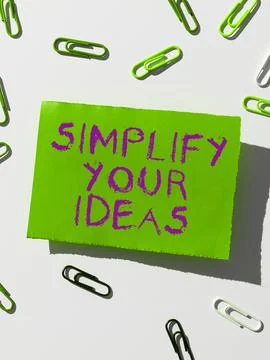 Sign displaying Simplify Your Ideas. Concept meaning make simple or reduce Stock Photos