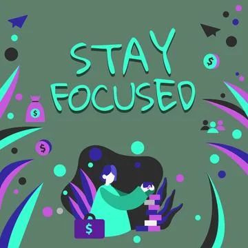 Sign displaying Stay Focused. Conceptual photo Be attentive Concentrate Stock Illustration