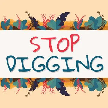Sign displaying Stop Digging. Business showcase Prevent Illegal excavation Stock Illustration