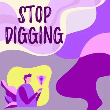 Sign displaying Stop Digging. Concept meaning Prevent Illegal excavation quarry Stock Illustration