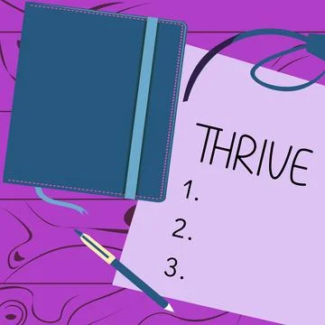Sign displaying Thrive. Internet Concept Think positively Continue to prosper Stock Illustration