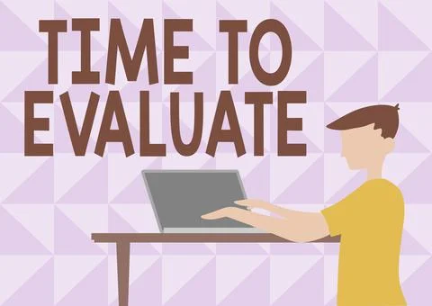 Sign displaying Time To Evaluate. Conceptual photo judge something with respect Stock Illustration