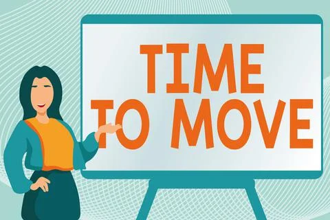 Sign displaying Time To Move. Conceptual photo change in the same way or to Stock Illustration
