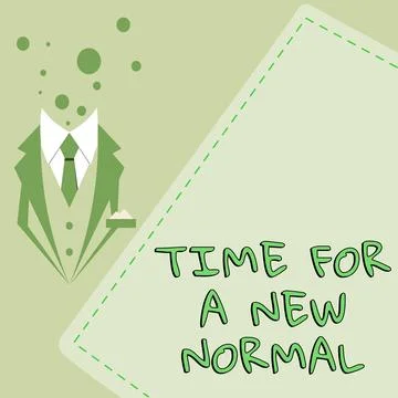 Sign displaying Time For A New Normal. Business approach Make a big dramatic Stock Illustration
