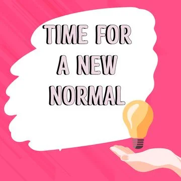 Sign displaying Time For A New Normal. Business overview Make a big dramatic Stock-Illustration