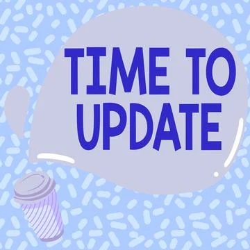 Sign displaying Time To Update. Word Written on this right moment to make Stockillustratie