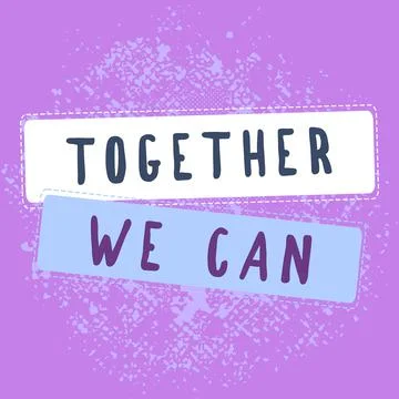 Sign displaying Together We Canunity can makes everything possible One powerful Stock Illustration