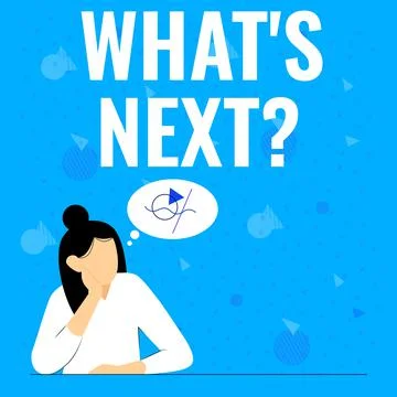 Sign displaying Whats Next Question. Word for Expecting Any Strategy and Stock Illustration