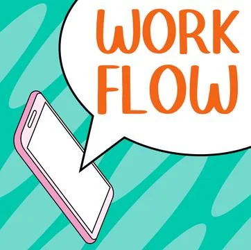 Sign displaying Work Flow. Business approach Continuity of a certain task to and Stock Illustration