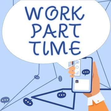 Sign displaying Work Part Time. Internet Concept A job that is not permanent but Stockillustratie
