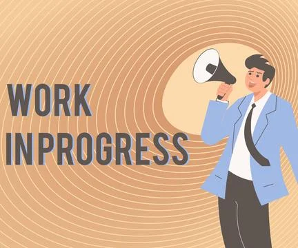 Sign displaying Work In Progress. Word for Work In Progress Illustration Of A Illustrazione stock