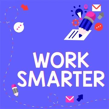 Sign displaying Work Smarter. Internet Concept Efficiency Be clever in your job Stock Illustration
