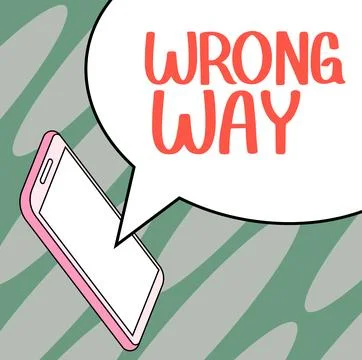 Sign displaying Wrong Way. Business idea taking an unsuitable or undesirable Stock Illustration