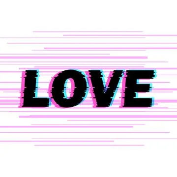 Sign love with distorted glitch effect. Stock Illustration