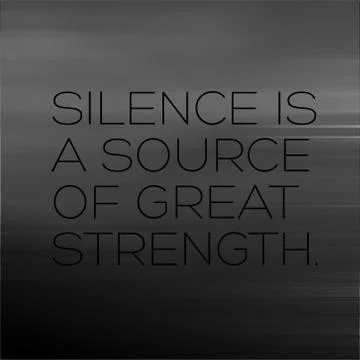 Silence is a Source of Great Strength motivation quote Stock Illustration