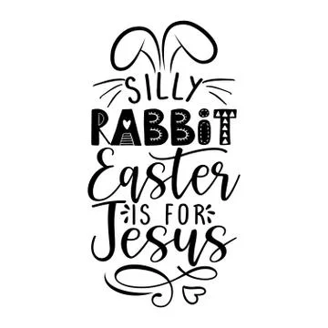 Silly rabbit, Easter is for Jesus - Calligraphy phrase for Easter Stock Illustration