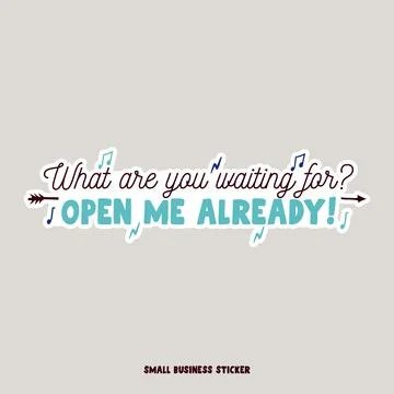 Simple design of sticker for package with phrase What Are You Waiting For. Open Illustrazione stock