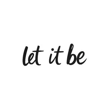 Simple Let It Be Quote With Brush Calligraphy On White Background Stock Illustration