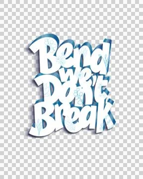 Simple Transparent 3D Text Bend we don't Break Motivate quote Stock Illustration
