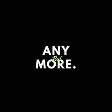 Simple yet powerful text with the words "ANY but MORE." Stock Illustration