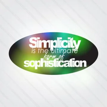 Simplicity is the ultimate form of sophistication Stock Illustration