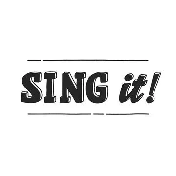Sing it phrase, motivation and inspiration quote for music lover. Hand-drawn Stock Illustration