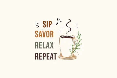 Sip Savor Relax Repeat Coffee Stock Illustration