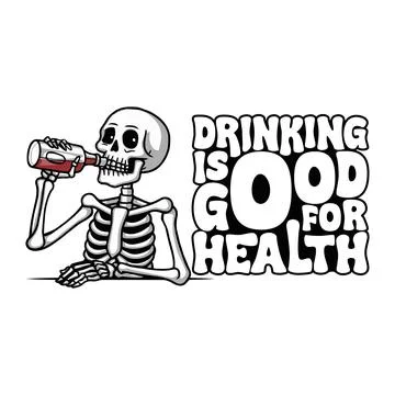 Skeleton drinking alcohol with funny quote drinking is good for health. Vector Stock Illustration