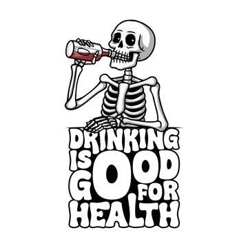 Skeleton drinking alcohol with funny quote drinking is good for health. Vector Illustrazione stock