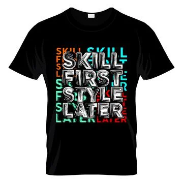 Skill First Style Later Typography T Shirt Graphic Design Stock Illustration
