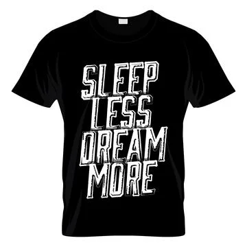Sleep Less Dream More Typography T Shirt Design Stock Illustration