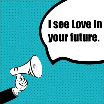 Slogan idea for your project: I SEE LOVE IN YOUR FUTURE - hand with a megapho Stock Illustration
