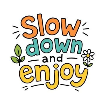 Slow down and enjoy text design. Motivational quote with floral elements for Stock Illustration