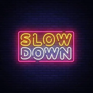 Slow Down neon sign vector. Slow Down Design template neon text, light banner Stock Illustration
