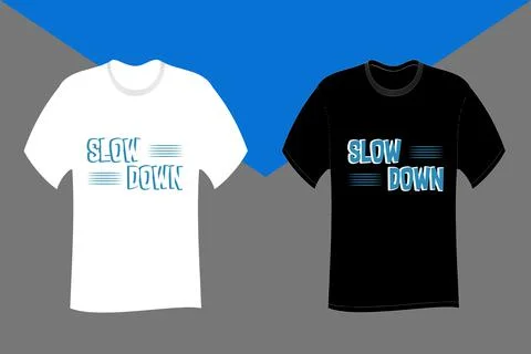Slow down Typography T Shirt Design Stock Illustration