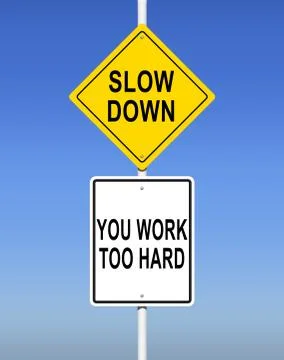 Slow Down, You Work Too Hard Stock Illustration